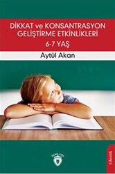 Dikkat ve Konsantrasyon Geliştirme Etkinlikleri - 6-7 Yaş - 1