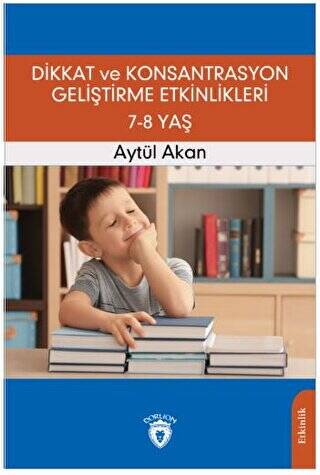 Dikkat ve Konsantrasyon Geliştirme Etkinlikleri 7-8 Yaş - 1