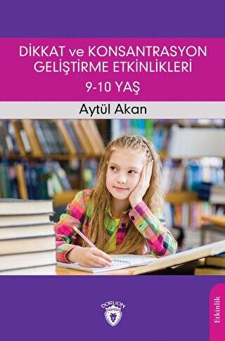 Dikkat ve Konsantrasyon Geliştirme Etkinlikleri - 9-10 Yaş - 1