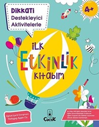 Dikkati Destekleyici Aktivitelerle İlk Etkinlik Kitabım - 1