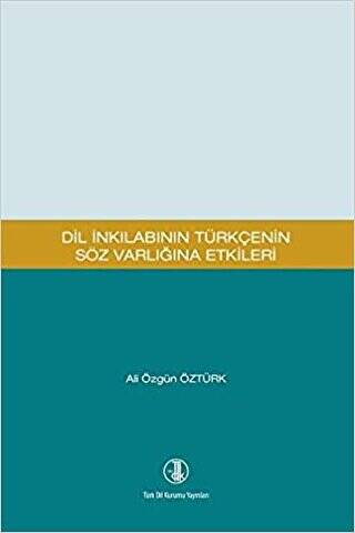 Dil İnkılabının Türkçenin Söz Varlığına Etkileri - 1