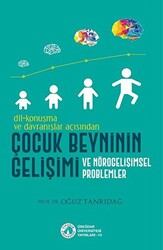 Dil-Konuşma ve Davranışlar Açısından Çocuk Beyninin Gelişimi ve Nörogelişimsel Problemler - Üsküdar Üniversitesi Yayınları