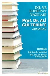 Dil ve Edebiyat Yazıları - Prof. Dr. Ali Gültekin’e Armağan - 1