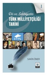 Dil ve Edebiyatta Türk Milliyetçiliği Tarihi 1 - Tedev Yayınları