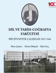 Dil ve Tarih - Coğrafya Fakültesi Bir Envanter Çalışması 1935-1946 - Türk Tarih Kurumu Yayınları