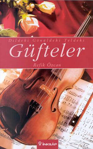 Dildeki, Gönüldeki, Teldeki Güfteler - 1