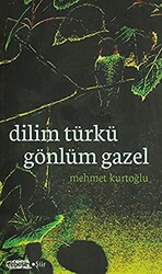 Dilim Türkü Gönlüm Gazel - 1