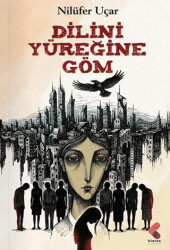 Dilini Yüreğine Göm - Klaros Yayınları