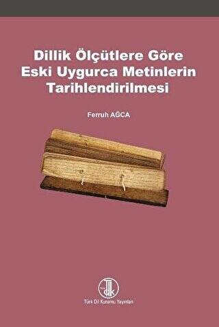 Dillik Ölçütlere Göre Eski Uygurca Metinlerin Tarihlendirilmesi - 1