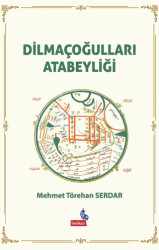 Dilmaçoğulları Atabeyliği - Berikan Yayınevi