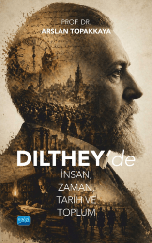 Dilthey’de İnsan, Zaman, Tarih ve Toplum - 1