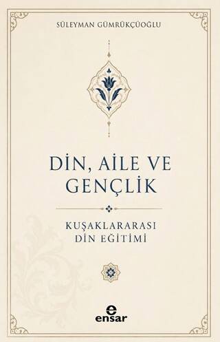 Din, Aile ve Gençlik: Kuşaklar Arası Din Eğitimi - 1