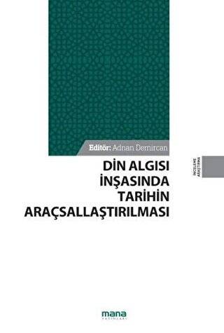 Din Algısı İnşasında Tarihin Araçsallaştırılması - 1