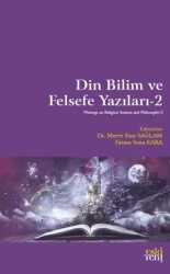 Din Bilim ve Felsefe Yazıları - 2 - Eski Yeni Yayınları