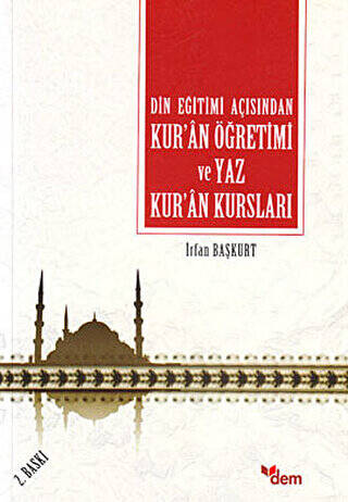 Din Eğitimi Açısından Kur’an Öğretimi ve Yaz Kur’an Kursları - 1