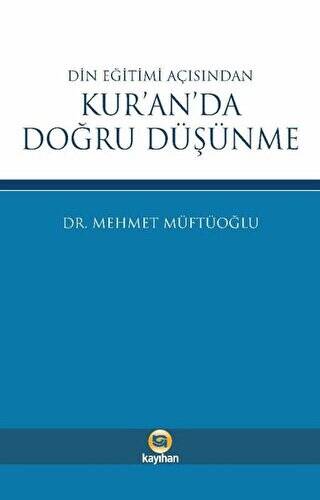 Din Eğitimi Açısından Kur’an’da Doğru Düşünme - 1