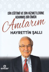 Din Eğitimi ve Din Hizmetlerine Adanmış Bir Ömür: Anılarım - 1