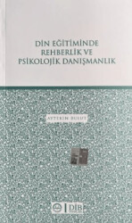 Din Eğitiminde Rehberlik ve Psikolojik Danışmanlık - 1