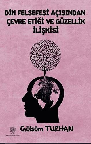 Din Felsefesi Açısından Çevre Etiği Ve Güzellik İlişkisi - 1