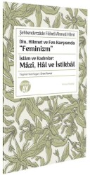 Din, Hikmet ve Fen Karşısında “Feminizm” İslâm ve Kadınlar: Mâzî, Hâl ve İstikbâl - 1