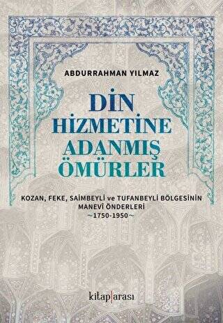 Din Hizmetine Adanmış Ömürler - 1