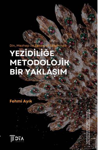 Din, Mezhep ve Tasavvuf Ekseninde Yezidiliğe Metodolojik Bir Yaklaşım - 1