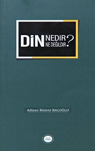 Din Nedir Din Ne Değildir? - 1