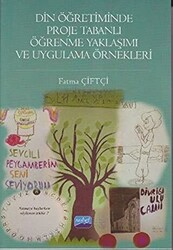 Din Öğretiminde Proje Tabanlı Öğrenme Yaklaşımı ve Uygulama Örnekleri - 1