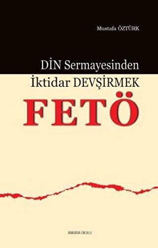 Din Sermayesinden İktidar Devşirmek: Fetö - 1