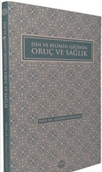 Din ve Bilimin Işığında Oruç ve Sağlık - 1