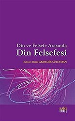 Din ve Felsefe Arasında Din Felsefesi - 1