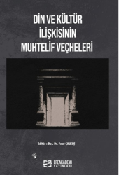 Din ve Kültür İlişkisinin Muhtelif Veçheleri - Efe Akademi Yayınları