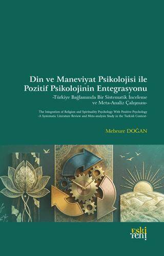 Din ve Maneviyat Psikolojisi ile Pozitif Psikolojinin Entegrasyonu - 1