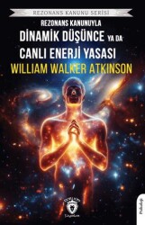 Rezonans Kanunuyla Dinamik Düşünce ya da Canlı Enerji Yasası - Dorlion Yayınları