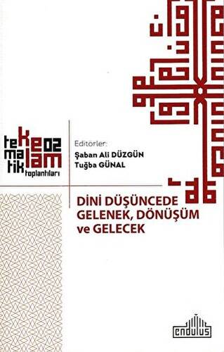 Dini Düşüncede Gelenek, Dönüşüm ve Gelecek - 1