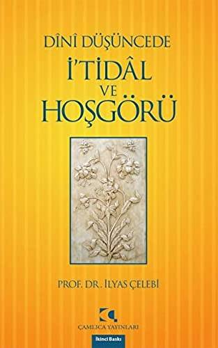 Dini Düşüncede İ’tidal ve Hoşgörü - 1