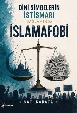 Dini Simgelerin İstismarı Bağlamında İslamafobi - 1