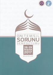 Dini Temsil Sorunu Sempozyumu 28-29 Nisan 2017 Bildiriler - 1