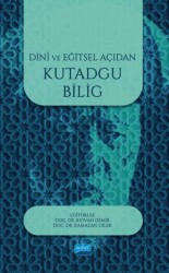 Dini ve Eğitsel Açıdan Kutadgu Bilig - Nobel Akademik Yayıncılık