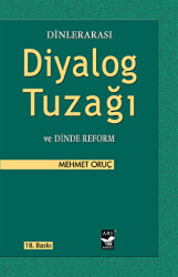 Dinlerarası Diyalog Tuzağı ve Dinde Reform - 1