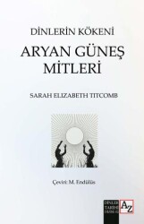 Dinlerin Kökeni Aryan Güneş Mitleri - 1