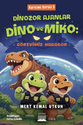 Dinozor Ajanlar Dino ve Miko - Görevimiz Kadagor - Anatolia Kitap