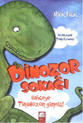 Dinozor Sokağı : Bahçeye Tiranozor Girmiş - Final Kültür Sanat Yayınları