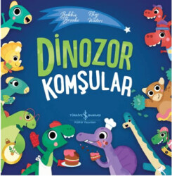 Dinozorlar Komşular - İş Bankası Kültür Yayınları