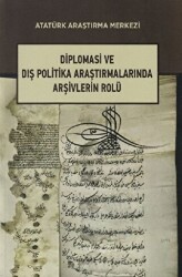 Diplomasi ve Dış Politika Araştırmalarında Arşivlerin Rolü - 1