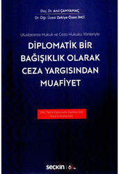 Diplomatik Bir Bağışıklık Olarak Ceza Yargısından Muafiyet - 1