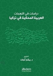Dirasat Fi’l-Lehecati’l-Arabiyyeti’l-Mahkiyye Fi Turkiya - Studıes On Arabıc Dıalects Spoken In Turkey - 1