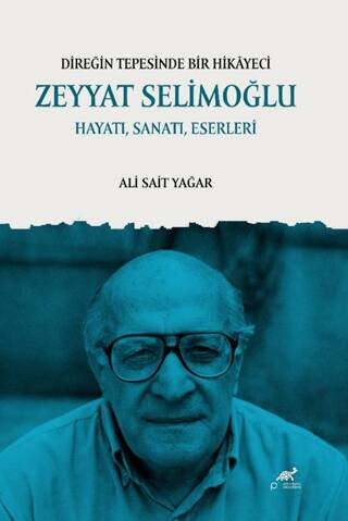 Direğin Tepesinde Bir Hikâyeci: Zeyyat Selimoğlu - 1