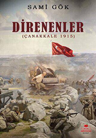 Direnenler Çanakkale 1915 - 1