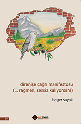 Direnişe Çağrı Manifestosu … Rağmen, Sessiz Kalıyorsan! - 1